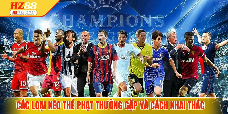 Các loại kèo thẻ phạt thường gặp và cách khai thác