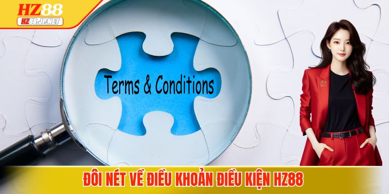 Đôi nét về điều khoản điều kiện HZ88