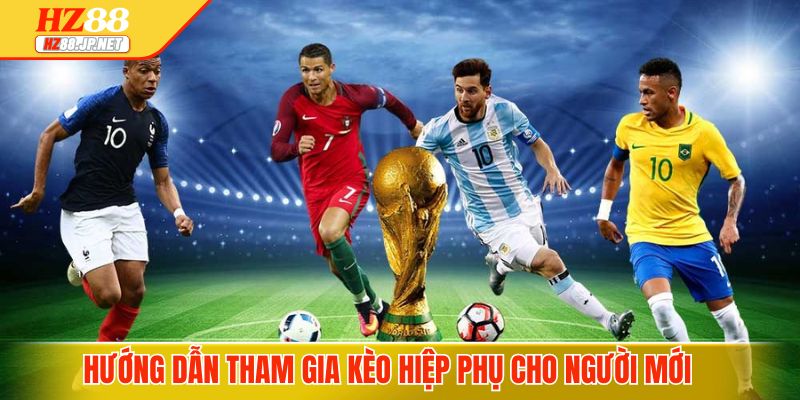 Hướng dẫn tham gia kèo hiệp phụ cho người mới