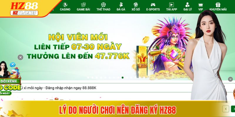 Lý do người chơi nên đăng ký HZ88