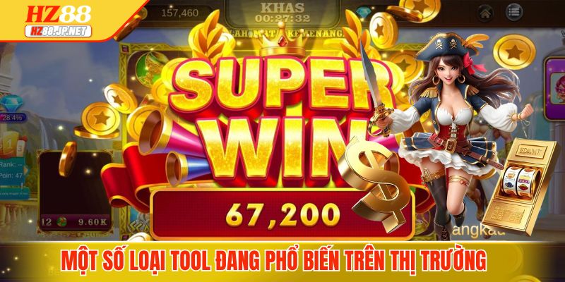 Một số loại tool đang phổ biến trên thị trường