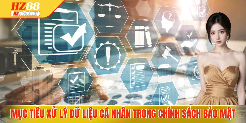 Mục tiêu xử lý dữ liệu cá nhân trong chính sách bảo mật