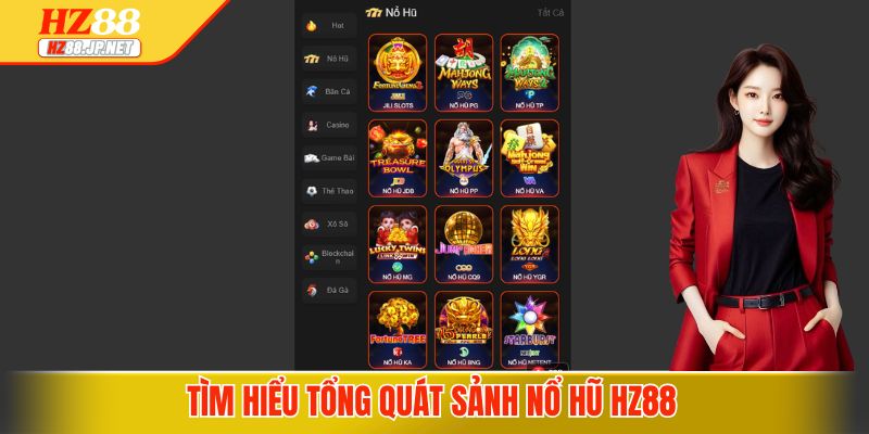 Tìm hiểu tổng quát sảnh Nổ hũ HZ88