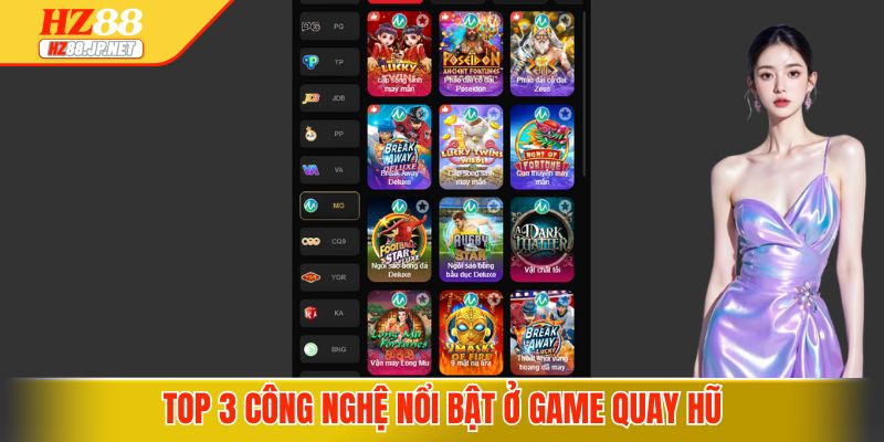 Top 3 công nghệ nổi bật ở game quay hũ
