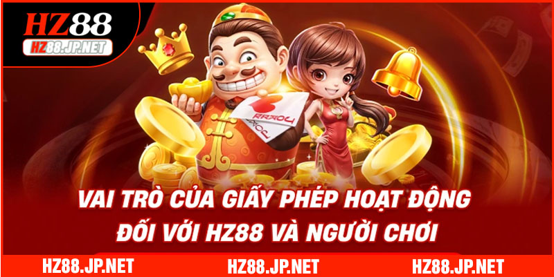 Vai trò cốt lỗi của giấy phép hoạt dộng HZ88